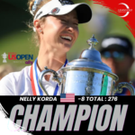 ประวัติศาสตร์หน้าใหม่ของ “Nelly Korda” คว้าถ้วยแชมป์ US Women’s Open คร้ังแรกในชีวิต